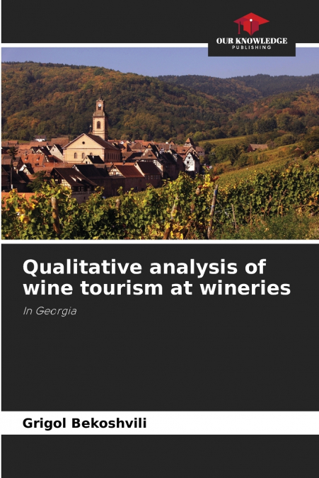Qualitative analysis of wine tourism at wineries