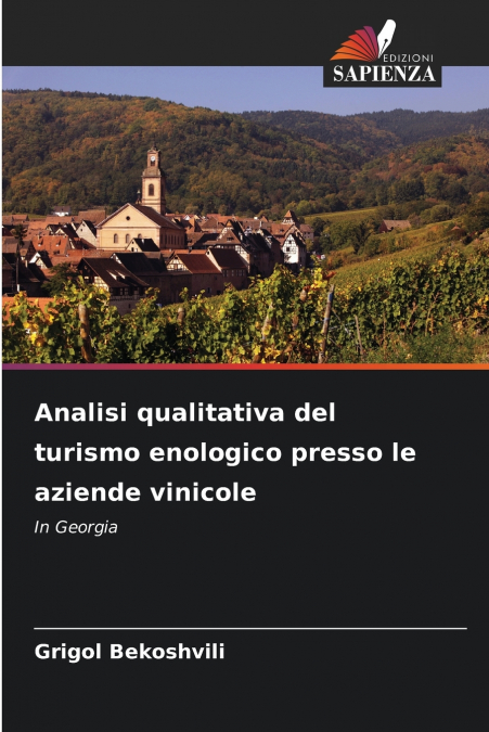 Analisi qualitativa del turismo enologico presso le aziende vinicole