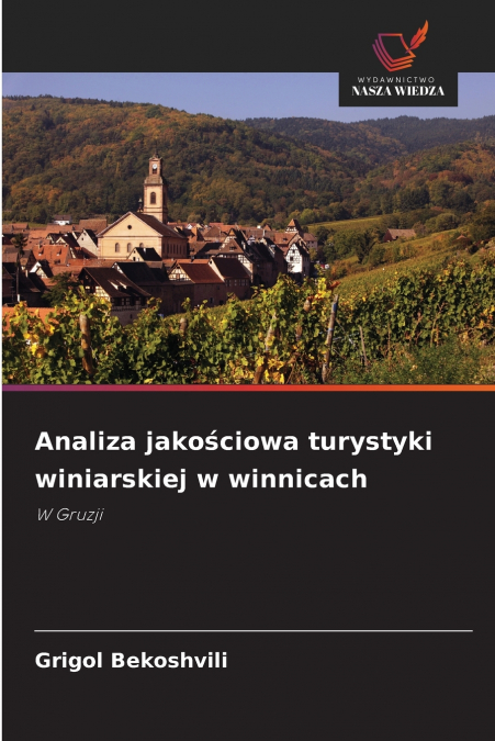 Analiza jakościowa turystyki winiarskiej w winnicach