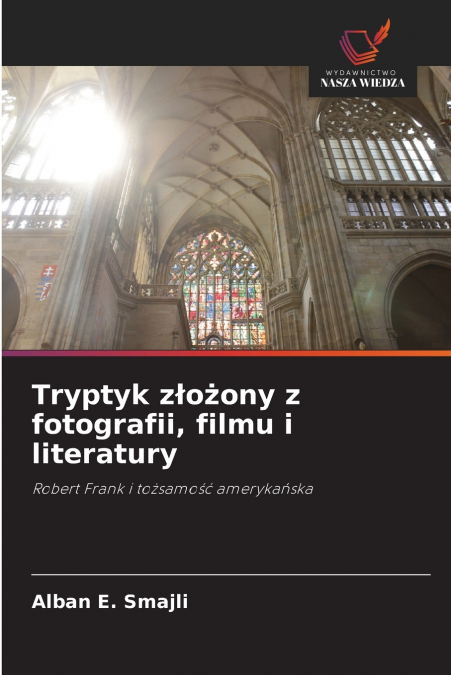 Tryptyk złożony z fotografii, filmu i literatury