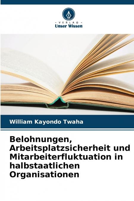Belohnungen, Arbeitsplatzsicherheit und Mitarbeiterfluktuation in halbstaatlichen Organisationen