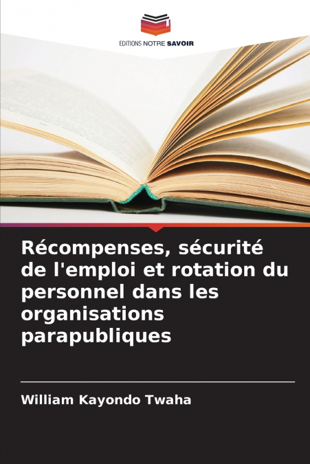 Récompenses, sécurité de l’emploi et rotation du personnel dans les organisations parapubliques
