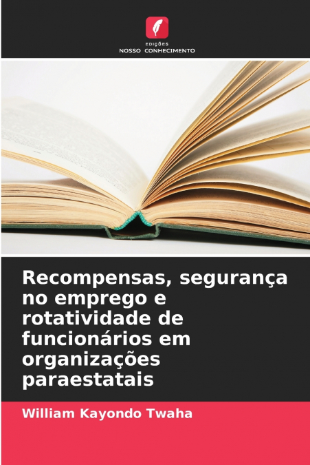 Recompensas, segurança no emprego e rotatividade de funcionários em organizações paraestatais