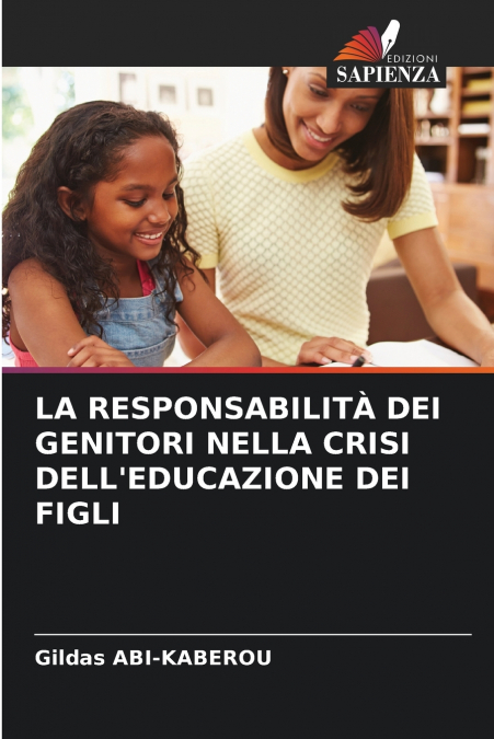 LA RESPONSABILITÀ DEI GENITORI NELLA CRISI DELL’EDUCAZIONE DEI FIGLI