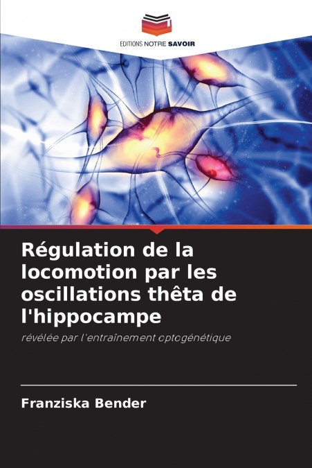 Régulation de la locomotion par les oscillations thêta de l’hippocampe