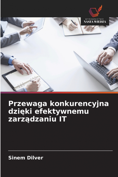 Przewaga konkurencyjna dzięki efektywnemu zarządzaniu IT