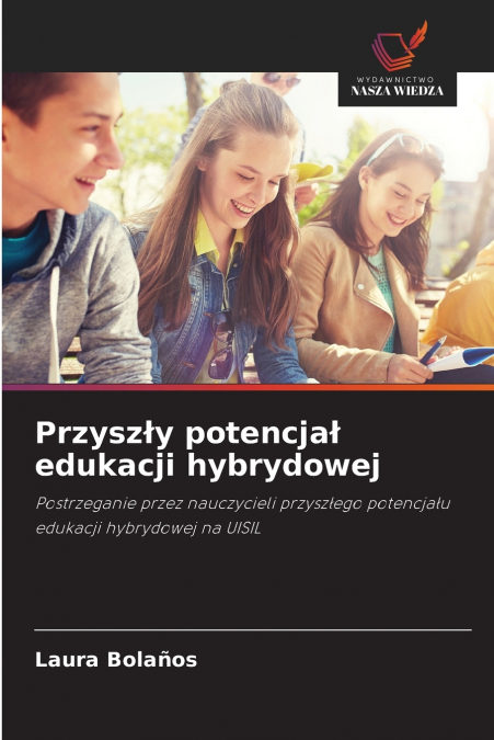 Przyszły potencjał edukacji hybrydowej