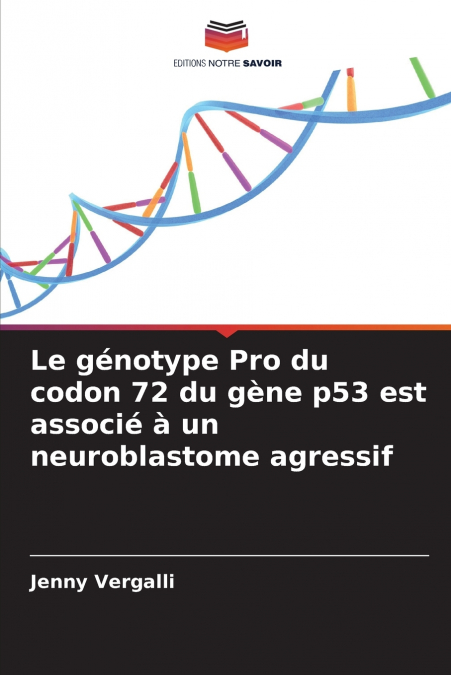 Le génotype Pro du codon 72 du gène p53 est associé à un neuroblastome agressif
