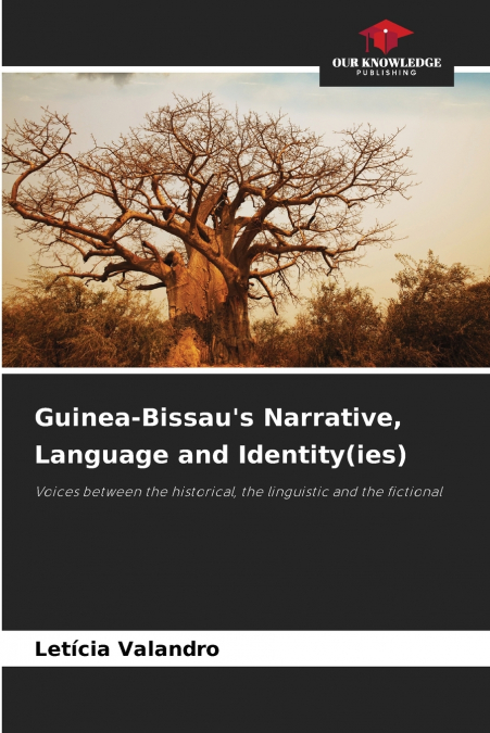 Guinea-Bissau’s Narrative, Language and Identity(ies)