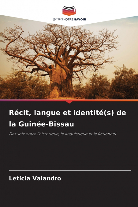 Récit, langue et identité(s) de la Guinée-Bissau