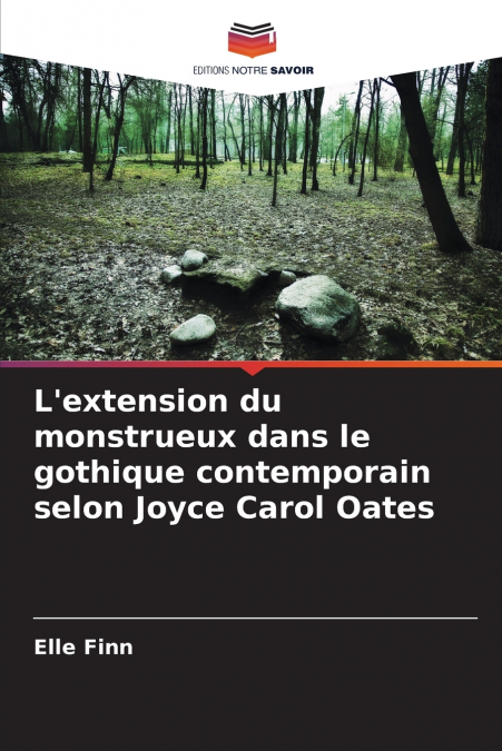 L’extension du monstrueux dans le gothique contemporain selon Joyce Carol Oates
