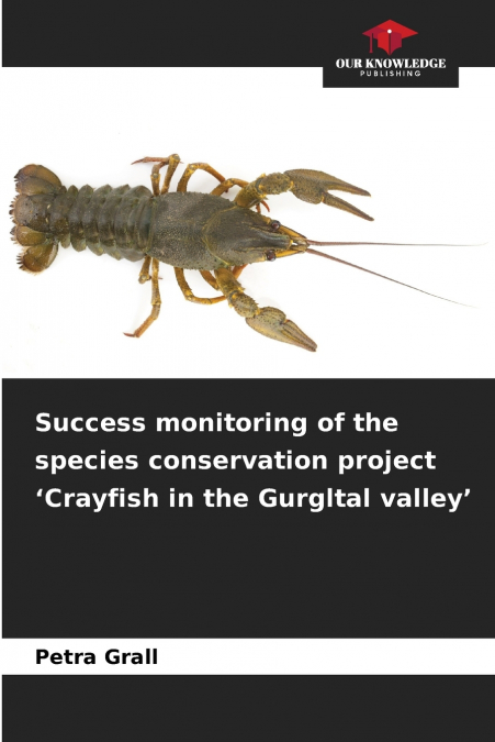 Success monitoring of the species conservation project ’Crayfish in the Gurgltal valley’