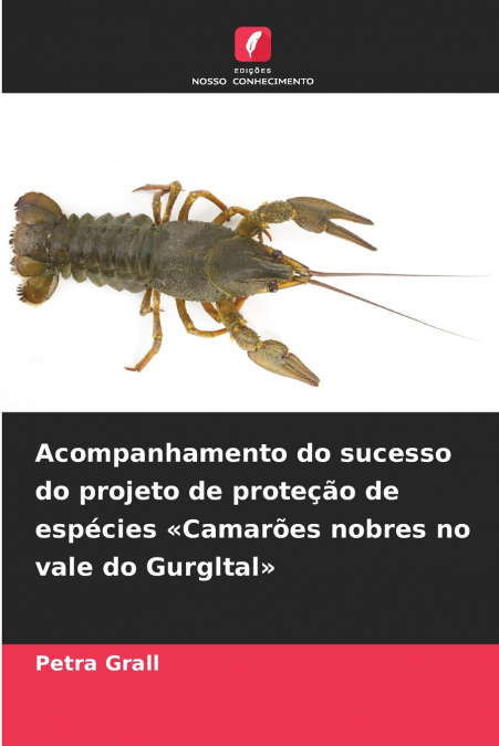 Acompanhamento do sucesso do projeto de proteção de espécies Camarões nobres no vale do Gurgltal