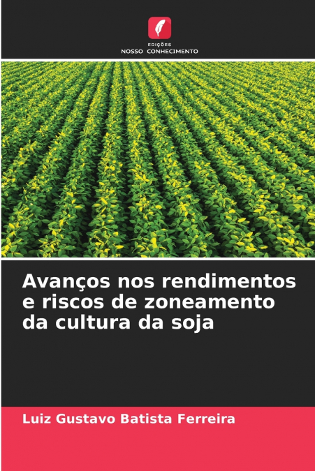 Avanços nos rendimentos e riscos de zoneamento da cultura da soja
