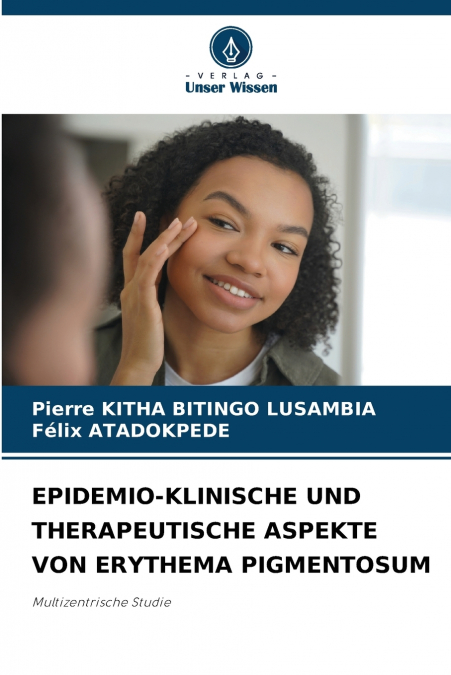 EPIDEMIO-KLINISCHE UND THERAPEUTISCHE ASPEKTE VON ERYTHEMA PIGMENTOSUM
