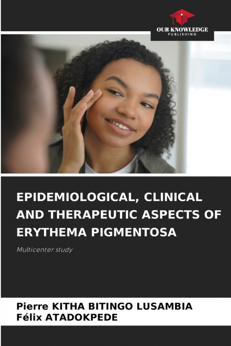 EPIDEMIOLOGICAL, CLINICAL AND THERAPEUTIC ASPECTS OF ERYTHEMA PIGMENTOSA