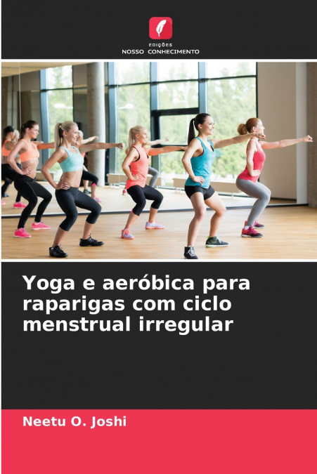 Yoga e aeróbica para raparigas com ciclo menstrual irregular