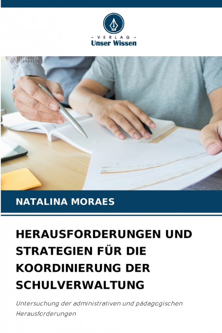 HERAUSFORDERUNGEN UND STRATEGIEN FÜR DIE KOORDINIERUNG DER SCHULVERWALTUNG