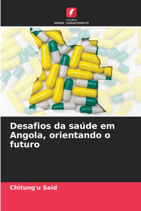 Desafios da saúde em Angola, orientando o futuro
