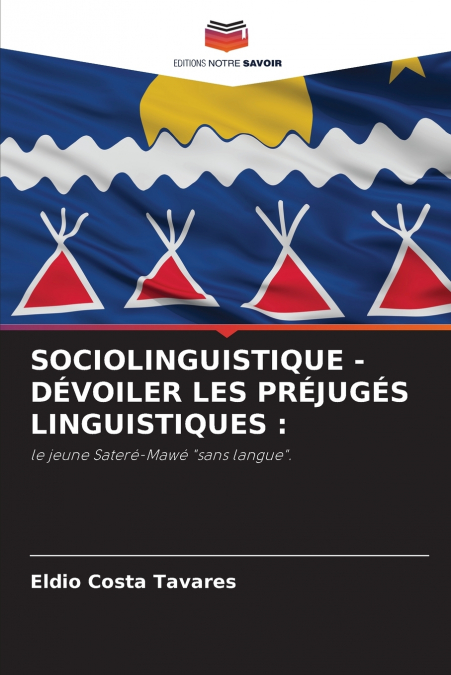 SOCIOLINGUISTIQUE - DÉVOILER LES PRÉJUGÉS LINGUISTIQUES