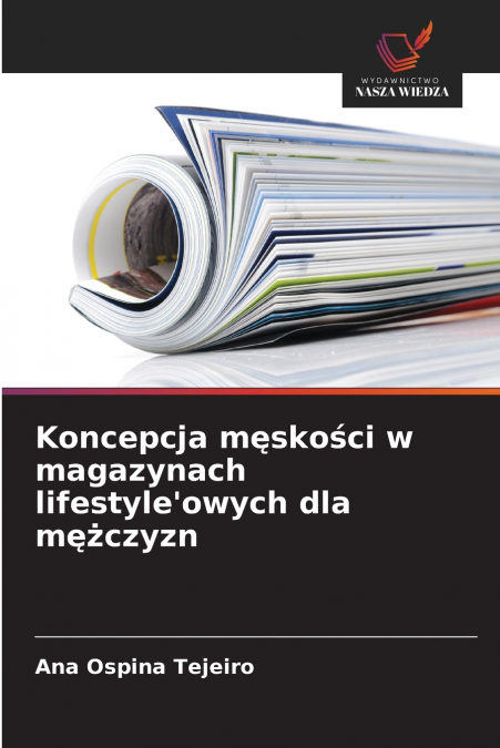 Koncepcja męskości w magazynach lifestyle’owych dla mężczyzn
