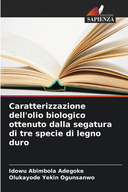 Caratterizzazione dell’olio biologico ottenuto dalla segatura di tre specie di legno duro