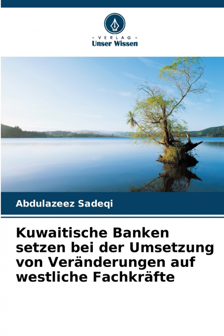 Kuwaitische Banken setzen bei der Umsetzung von Veränderungen auf westliche Fachkräfte