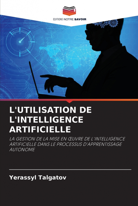 L’UTILISATION DE L’INTELLIGENCE ARTIFICIELLE