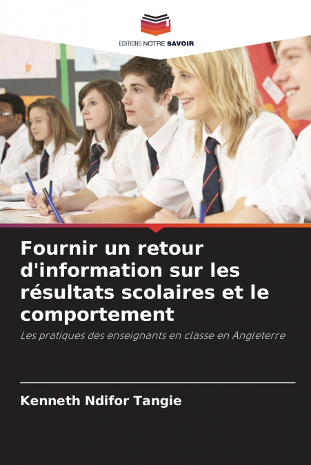 Fournir un retour d’information sur les résultats scolaires et le comportement