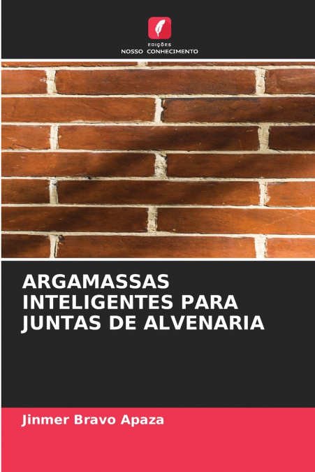 ARGAMASSAS INTELIGENTES PARA JUNTAS DE ALVENARIA
