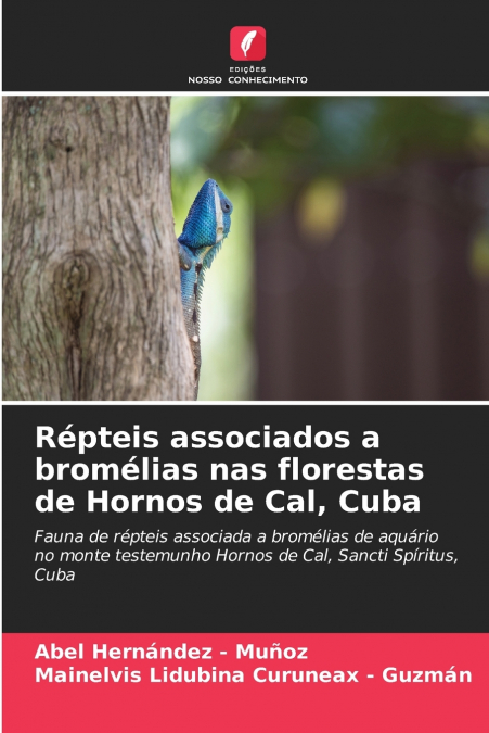 Répteis associados a bromélias nas florestas de Hornos de Cal, Cuba