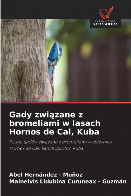 Gady związane z bromeliami w lasach Hornos de Cal, Kuba