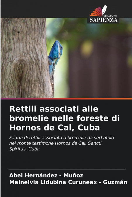 Rettili associati alle bromelie nelle foreste di Hornos de Cal, Cuba