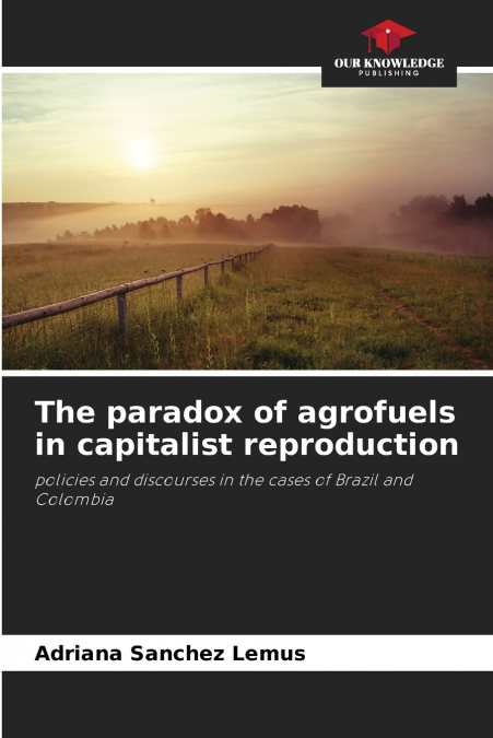 The paradox of agrofuels in capitalist reproduction