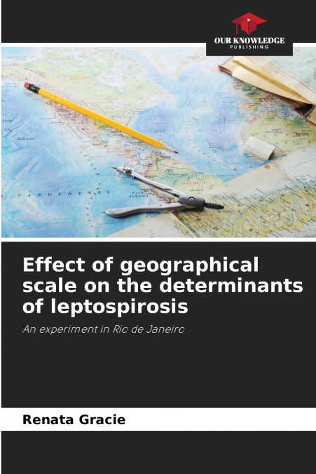 Effect of geographical scale on the determinants of leptospirosis