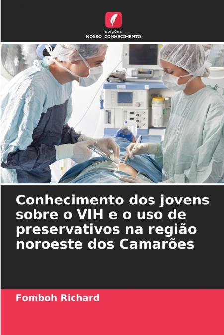 Conhecimento dos jovens sobre o VIH e o uso de preservativos na região noroeste dos Camarões
