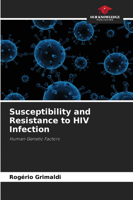 Susceptibility and Resistance to HIV Infection