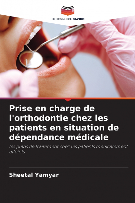 Prise en charge de l’orthodontie chez les patients en situation de dépendance médicale