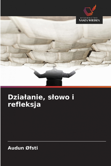 Działanie, słowo i refleksja
