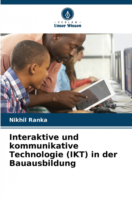 Interaktive und kommunikative Technologie (IKT) in der Bauausbildung