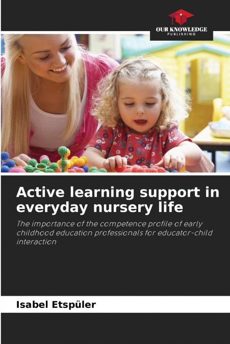 Active learning support in everyday nursery life