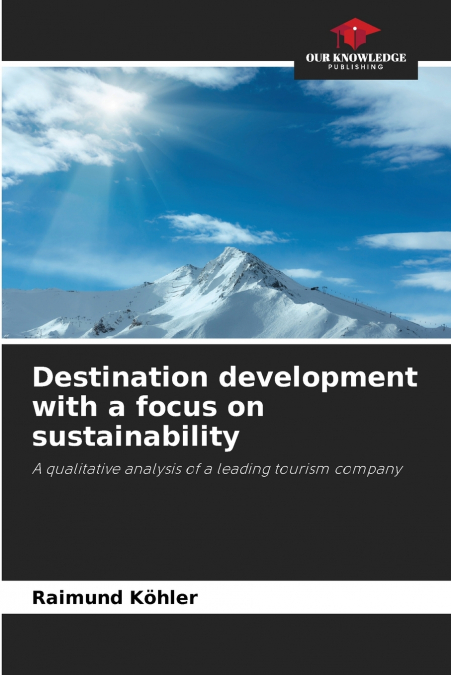 Destination development with a focus on sustainability