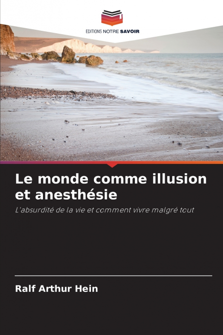 Le monde comme illusion et anesthésie
