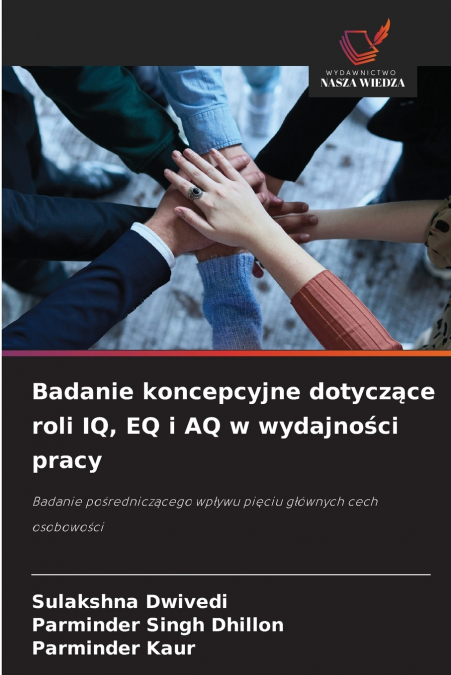 Badanie koncepcyjne dotyczące roli IQ, EQ i AQ w wydajności pracy