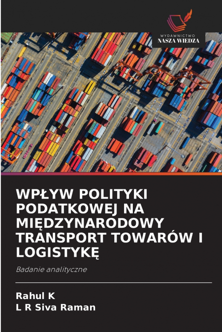 WPŁYW POLITYKI PODATKOWEJ NA MIĘDZYNARODOWY TRANSPORT TOWARÓW I LOGISTYKĘ