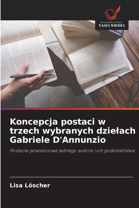 Koncepcja postaci w trzech wybranych dziełach Gabriele D’Annunzio