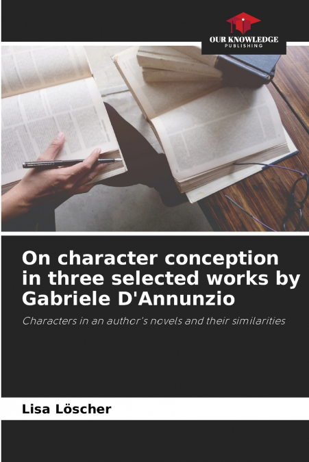 On character conception in three selected works by Gabriele D’Annunzio