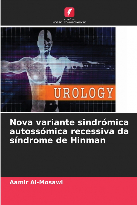 Nova variante sindrómica autossómica recessiva da síndrome de Hinman