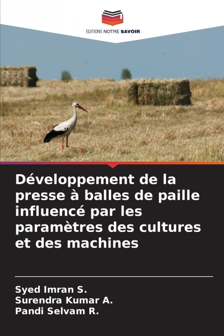 Développement de la presse à balles de paille influencé par les paramètres des cultures et des machines