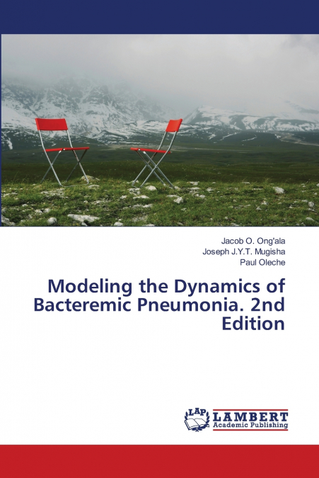 Modeling the Dynamics of Bacteremic Pneumonia. 2nd Edition